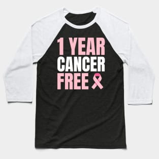 1 Year Cancer Free Remission Breast Leukemia Colon Survivor Baseball T-Shirt